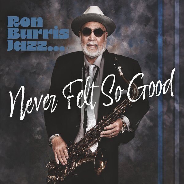 Cover art for Ron Burris Jazz…never Felt so Good
